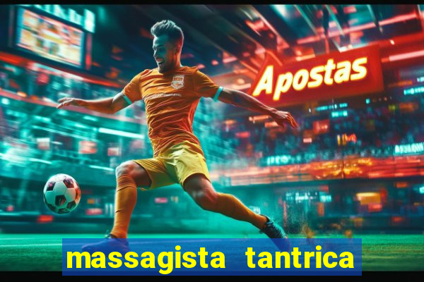 massagista tantrica porto alegre